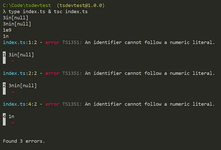 Running 'type index.ts & tsc index.ts' in C:\Code\tsdevtest. Four raw logs: 3in[null], 3nin[null], 1e9, 1n. Three 'An identifier cannot follow a numeric literal' errors on the character after a number: 3in[null], 3nin[null], 1n.